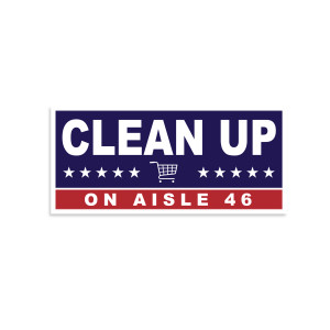 Clean Up On Aisle 46 Vinyl Sticker