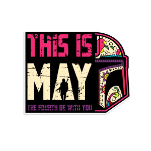 This Is May The Fourth Be With You Sticker This Is May The Fourth Be With You Sticker