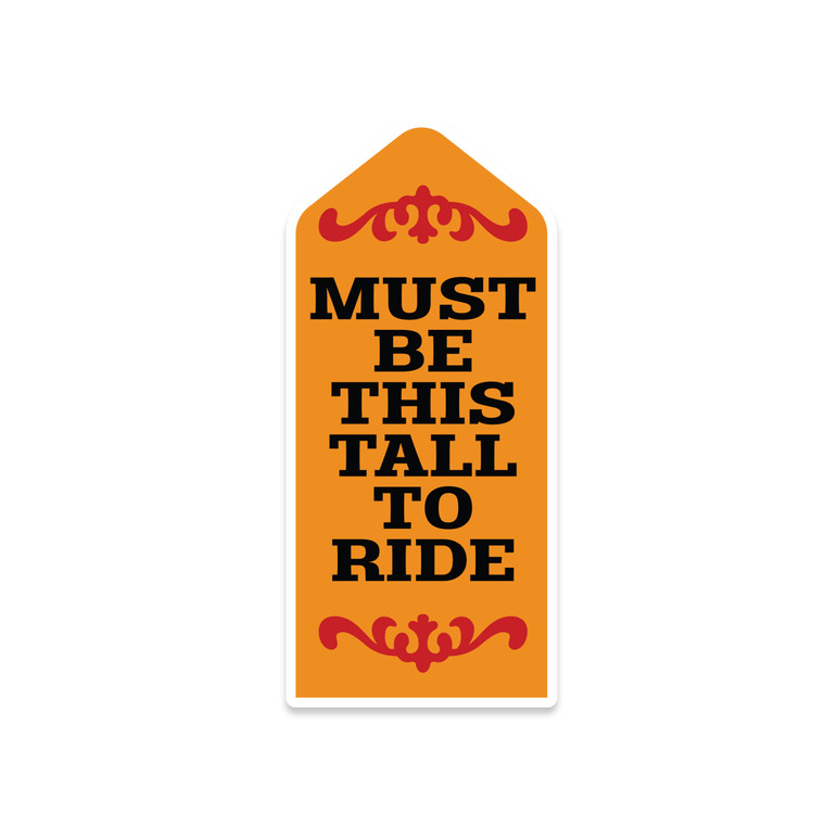 Must Be This Tall Sticker