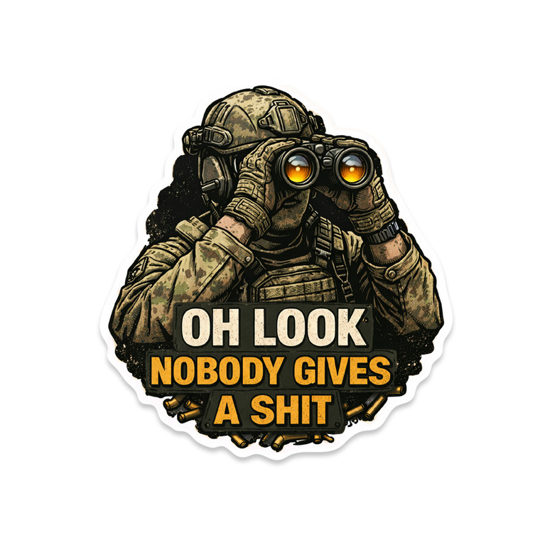 oh look nobody gives a shit tactical humor sticker soldier binoculars design