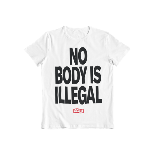 No Body Is Illegal Tee