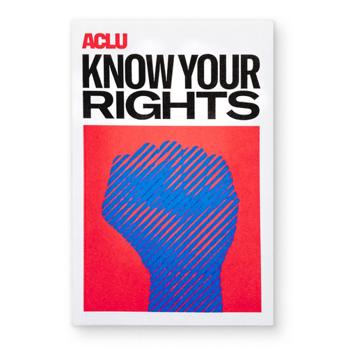 ACLU Know Your Rights Handbook
