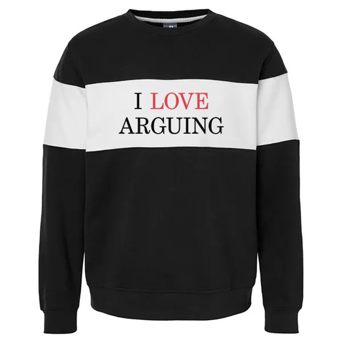 I Love Arguing Sweatshirt