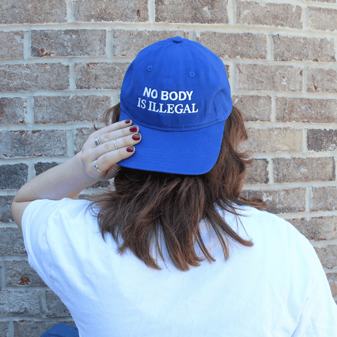 No Body Is Illegal Hat 