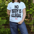 No Body Is Illegal Tee