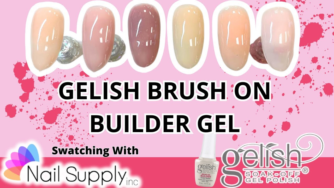 Swatch The New Gelish Brush-On Builder Gel's with Nail Supply Inc.
