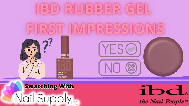 First Impression of IBD Rubber Gel With Nail Supply Inc.