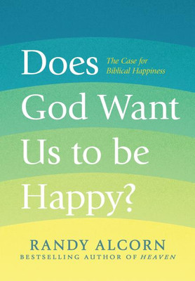 Does God Want Us to Be Happy?