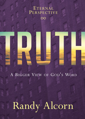 Truth: A Bigger View of God's Word