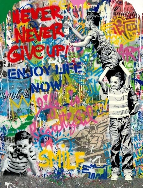 NEVER NEVER GIVE UP ! ENJOY LIFE (ORIGINAL) BY MR. BRAINWASH