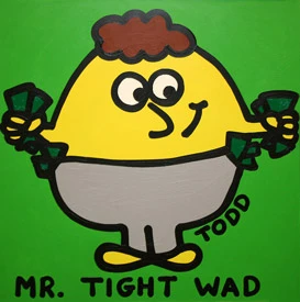 MR. TIGHT WAD BY TODD GOLDMAN