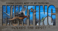 "HUNTING Solves the Rest" Plaque - Brisk Afternoon Flight - 12x22.5