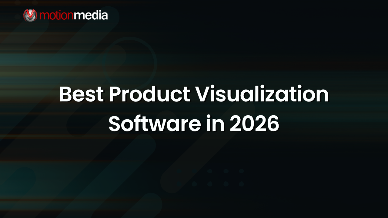 Best Product Visualization Software in 2026: Compare the Top Tools for Rendering, CAD, and Marketing