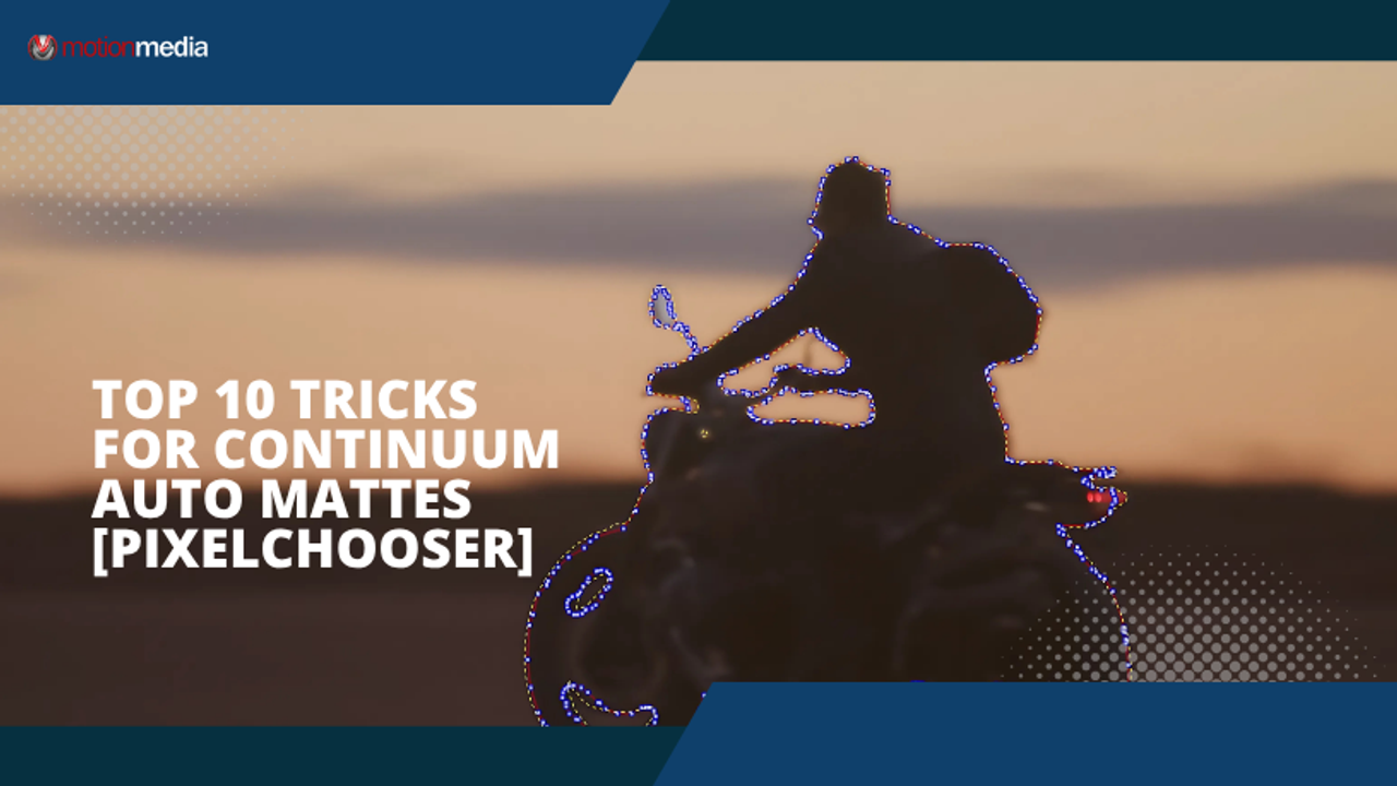 Top 10 Tricks for Using Continuum Auto Mattes in PixelChooser