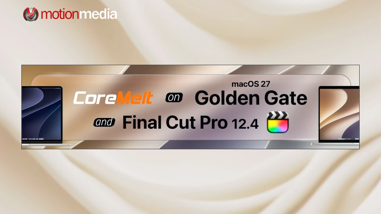 CoreMelt Compatibility Update for macOS 27 and Final Cut Pro 12.4