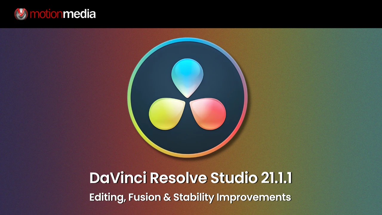 DaVinci Resolve Studio 21.1.1: What’s New and Fixes