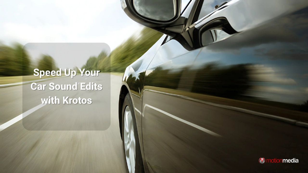 Simplify Your Audio Edits with Krotos Studio Pro: Car Sound Effects Made Easy
