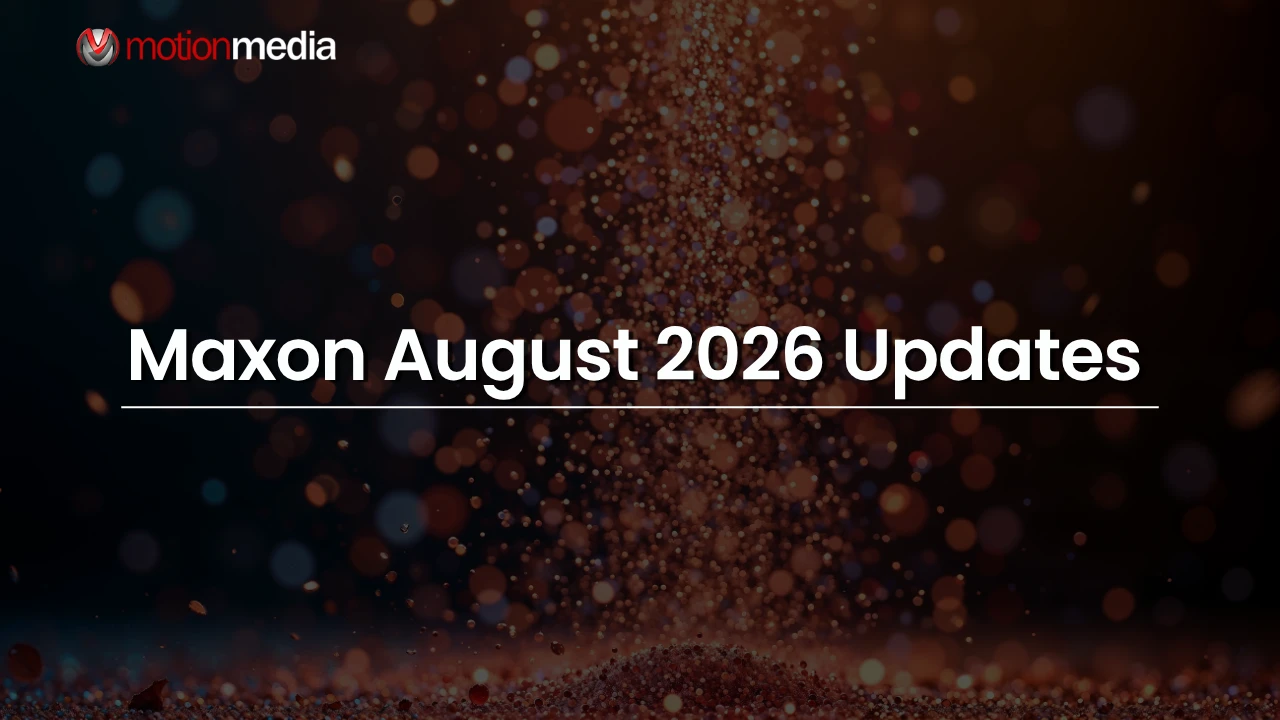 Maxon August 2026 Updates