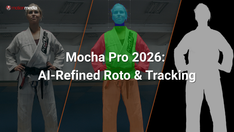 Mocha Pro 2026: AI-Refined Roto, Smarter Tracking & Faster Pro-Level Cleanup