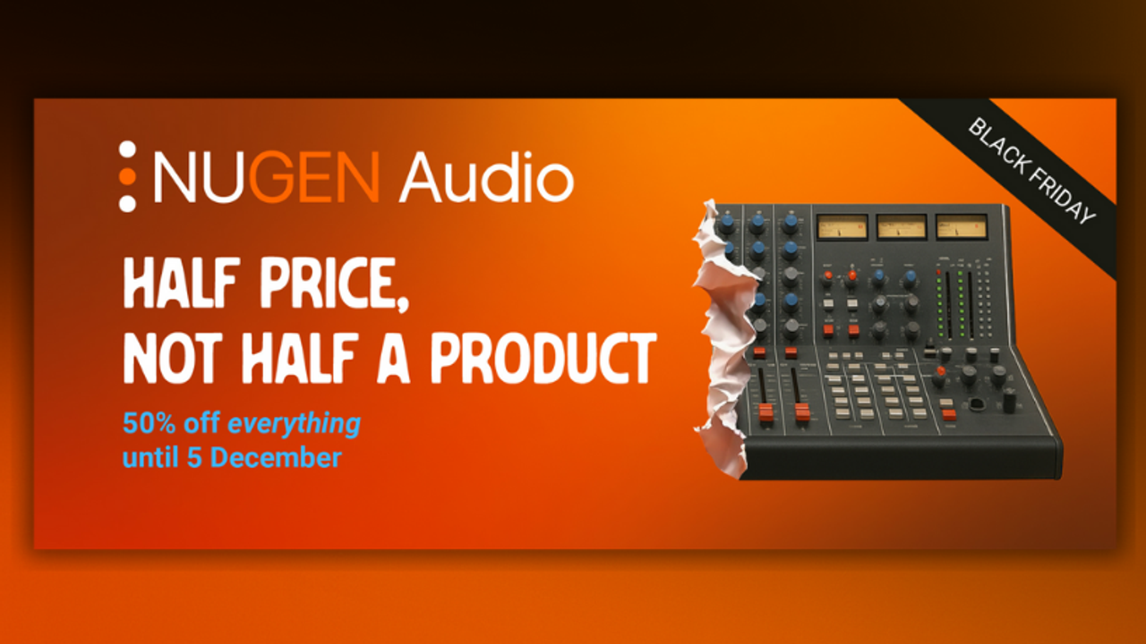 Black Friday Blowout: Get 50% Off ALL NUGEN Audio Products