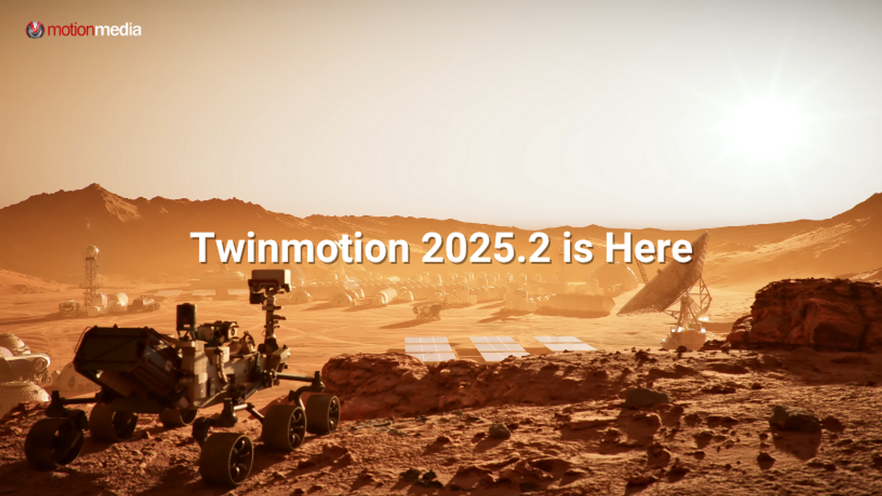 Twinmotion 2025.2 – Game-Changing Updates You Don’t Want to Miss