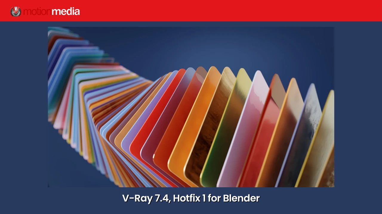 V-Ray 7.4, Hotfix 1 for Blender: What's New in V-Ray 7.40.01 