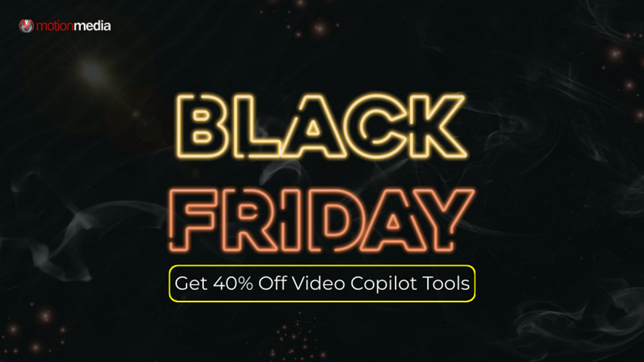 Cyber Week Alert: Get 40% Off Video Copilot Tools: Ends December 1st, 2025!
