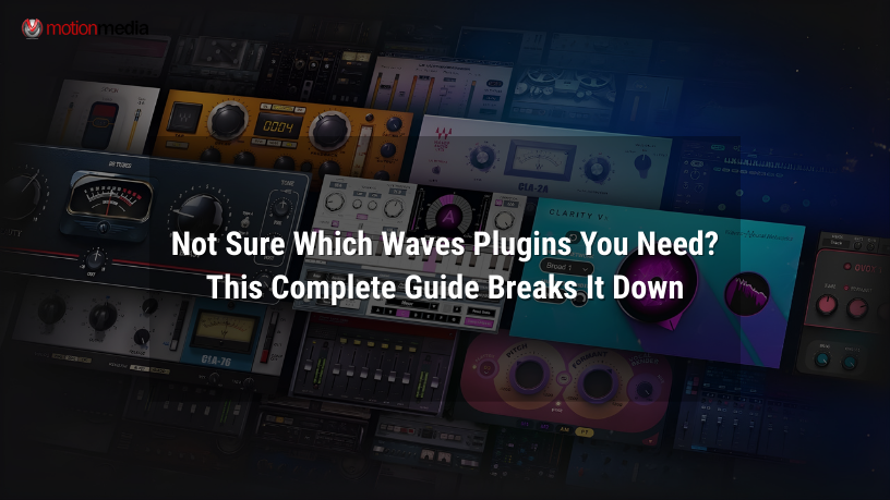 Waves Audio Plugins and VFX Software Solutions: The Complete Guide by Motion Media, LLC