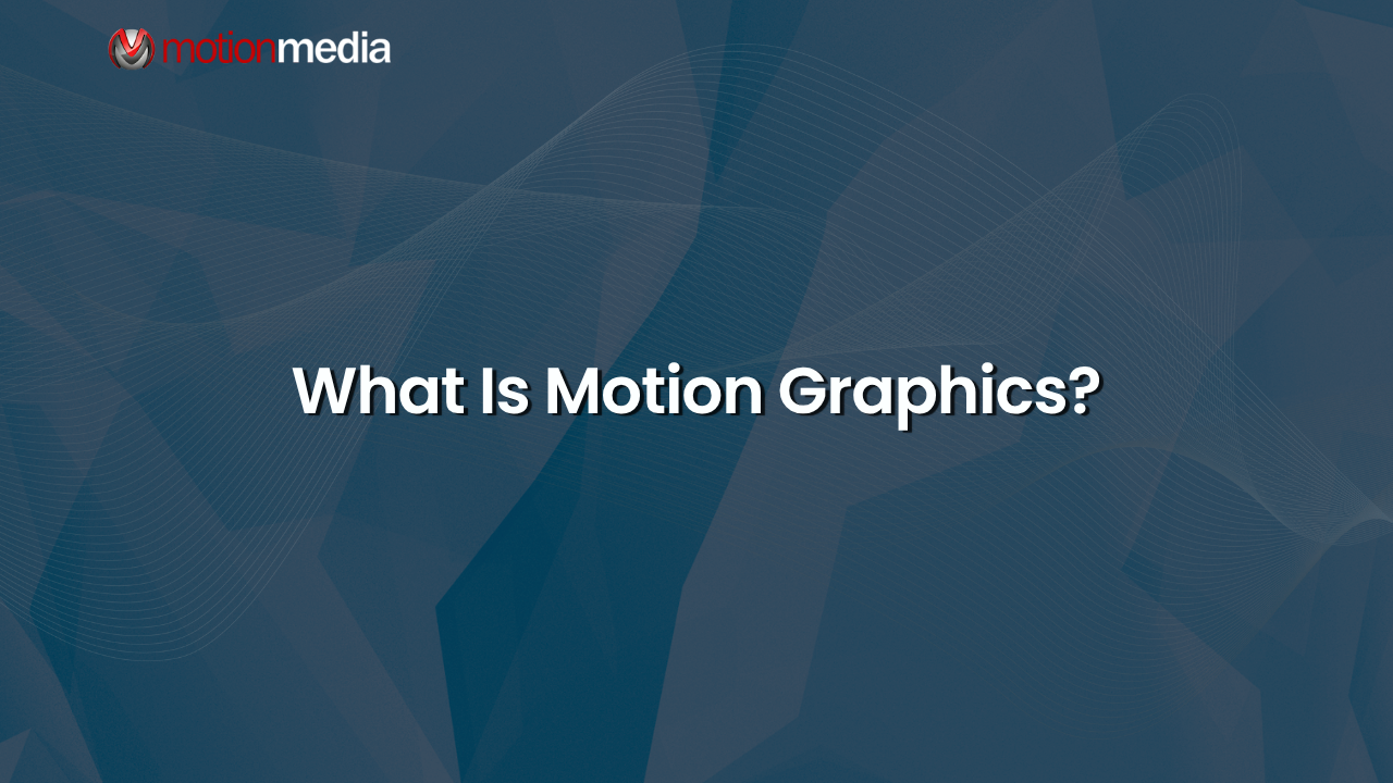 What Is Motion Graphics? A Complete Guide for Beginners and Professionals