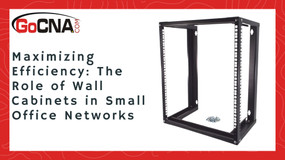 Maximizing Efficiency: The Role of Wall Cabinets in Small Office Networks