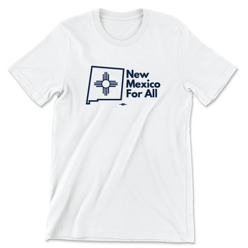 New Mexico For All - Stacked (Unisex & Women's White Tee)
