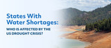 States With Water Shortages: Who Is Affected By the US Drought Crisis?