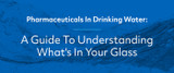 Pharmaceuticals in Drinking Water