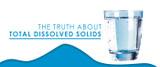 The Truth About Total Dissolved Solids