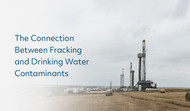 The Connection Between Fracking and Drinking Water Contaminants