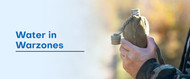 Water in Warzones