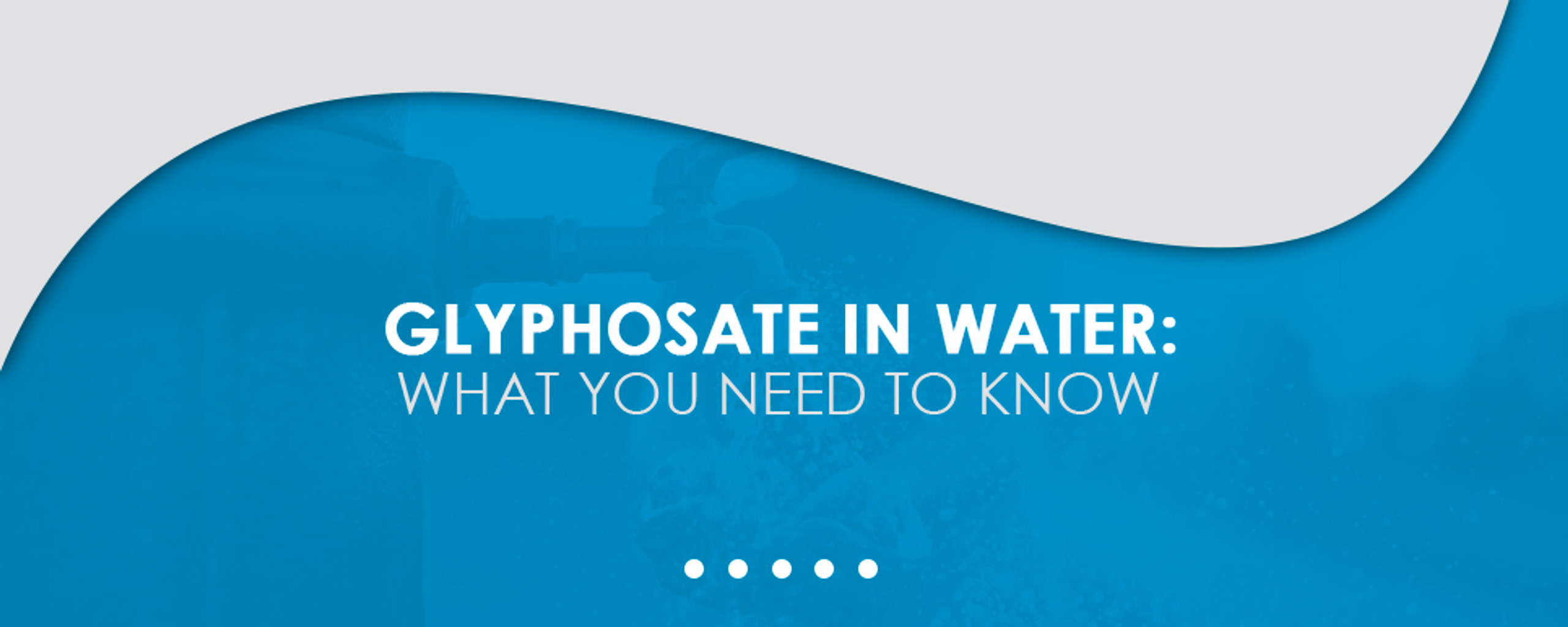 Glyphosate in Water What You Need to Know Multipure