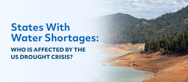 States With Water Shortages: Who Is Affected By the US Drought Crisis?