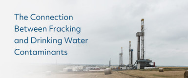 Connection Between Fracking & Drinking Water Contaminants