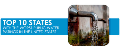 Top 10 States With the Worst Public Tap Water in the United States