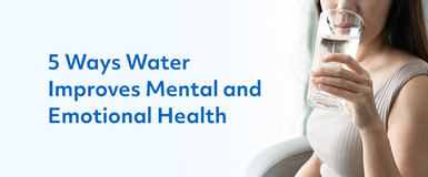 5 Ways Water Improves Mental and Emotional Health
