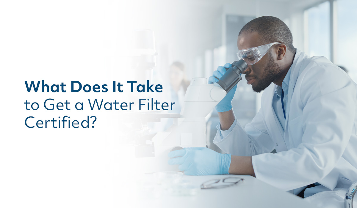 What Does It Take to Get a Water Filter Certified? Multipure