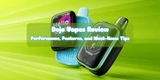 The Review Of Dojo Disposables: Performance, Features, and Must-Know Tips