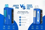 Joozy Pro vs Foger Switch Pro — Which Modular Vape System Is Right for You?