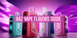 Raz Flavor Guide: Bestselling & Hidden Gems You’ll Love