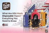 What Are USA Made Disposable Vapes? Everything You Need to Know