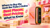 Where to Buy the Geek Bar Pulse 2 Online — Best Places, Real Pricing, What to Avoid