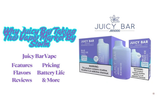Why Juicy Bar Taking The Vape Market By Storm, It's Flavors, Features And A Detailed Guide