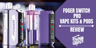 Foger Switch Pro Disposable Vape Kit & Pod Review