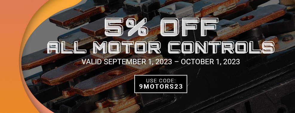 Check Out Our Sale on Motor Controls Check Out Our Sale on Motor Controls